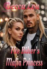 The Biker’s Mafia Princess (Angel and Savage)